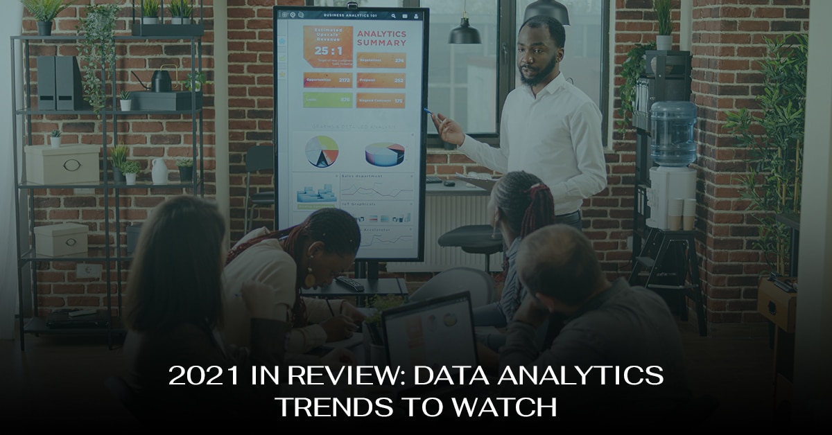 2021-In-Review--Data-Analytics-Trends-To-Watch